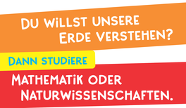 Mathe oder Naturwissenschaften studieren!